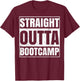 Straight Outta Boot Camp Funny Training T-Shirt - T-Shirt | Maroon