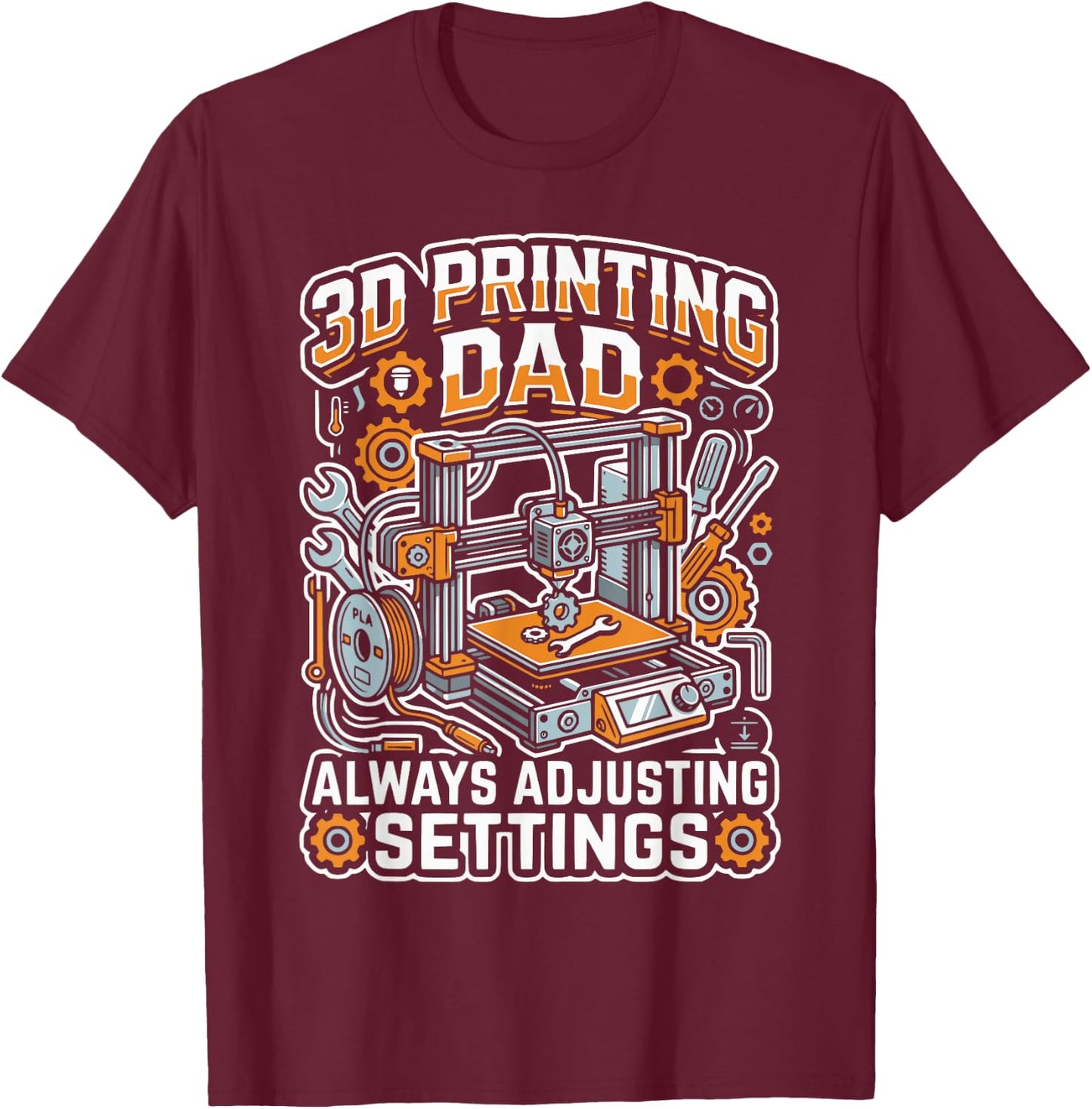3D Printing Dad 3D Printer Nozzle Filament Daddy Fathers Day T-Shirt - T-Shirt | Maroon