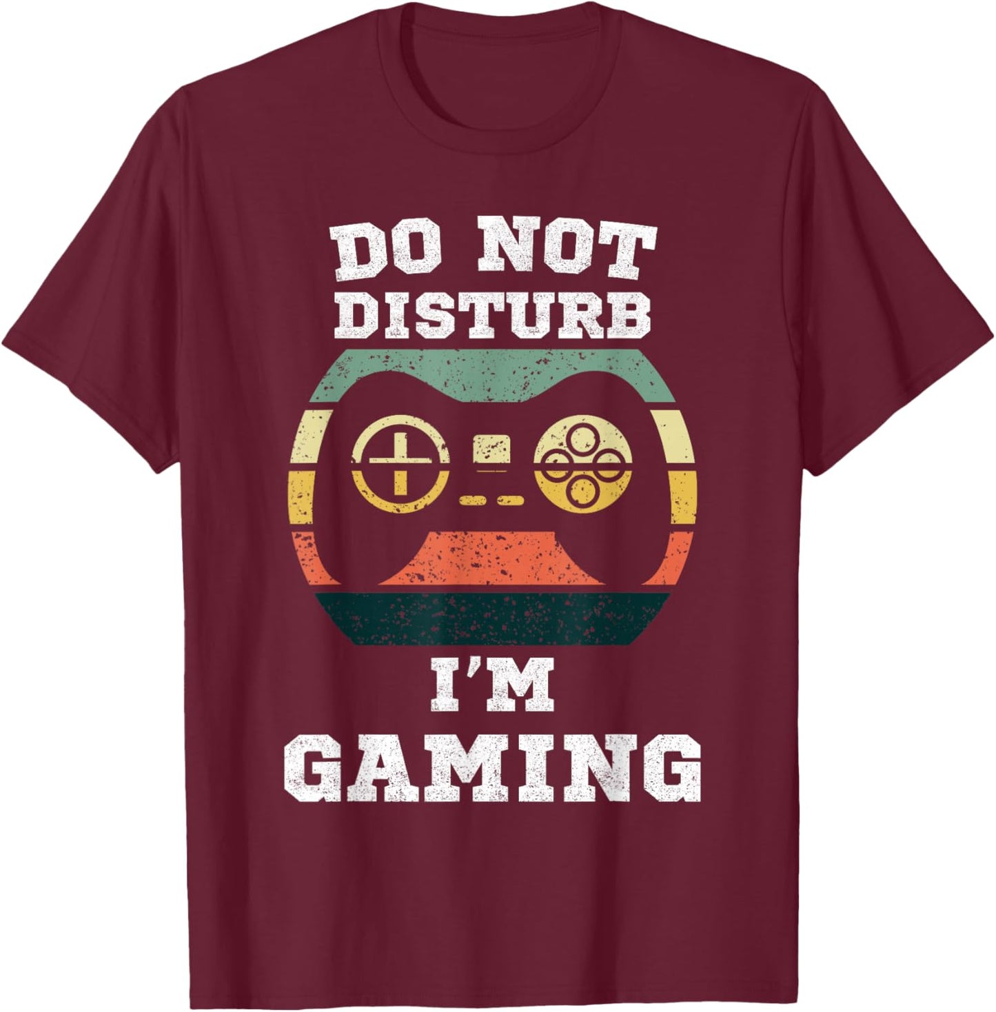 Do Not Disturb I'm Gaming Cool Gamers Controller T-Shirt - T-Shirt | Maroon