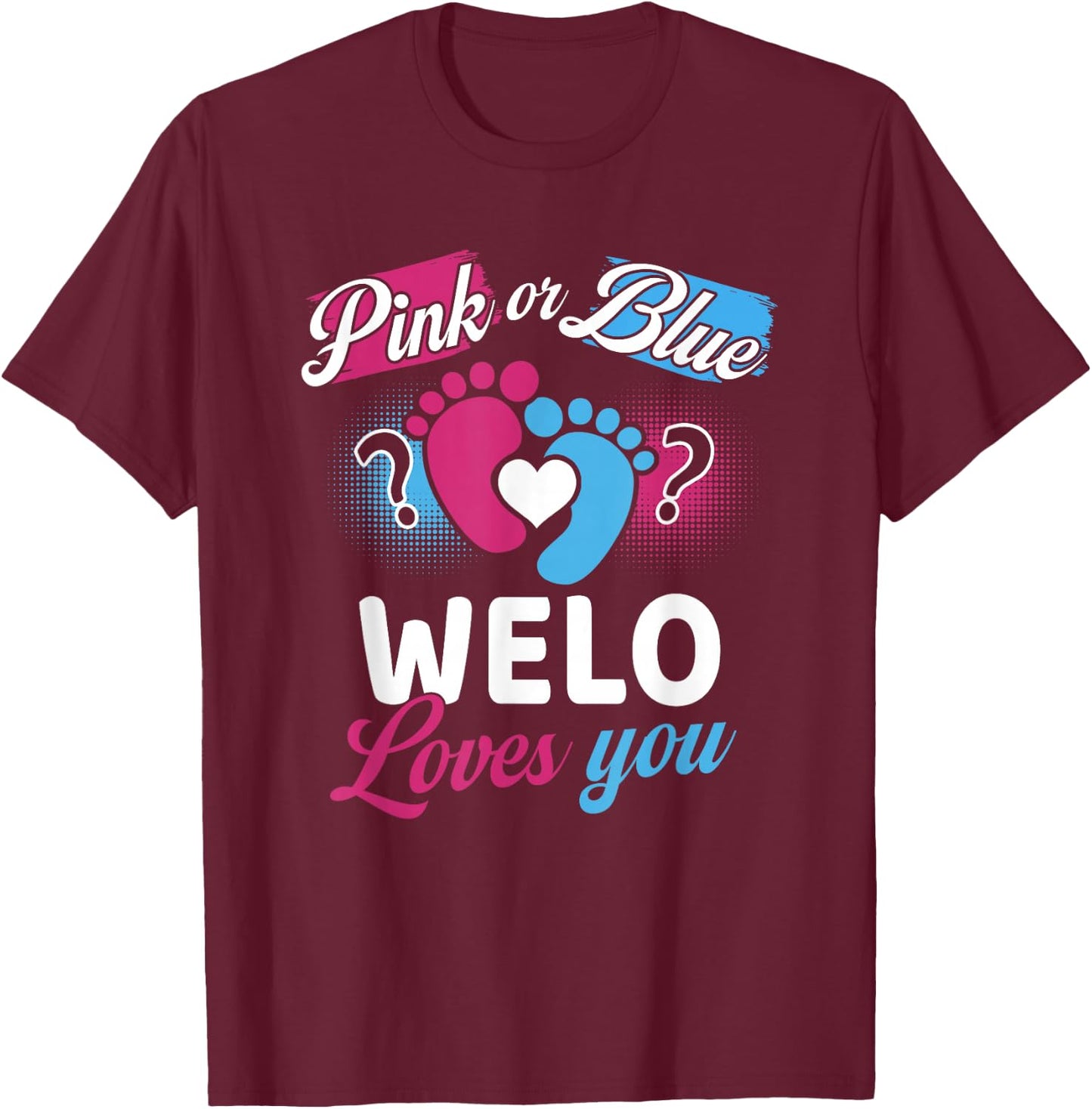 Pink Or Blue Welo Loves You Baby Gender Reveal Party T-Shirt - T-Shirt | Maroon