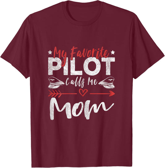 My Favorite Pilot Calls Me Mom Pilot’s Mom T-Shirt - T-Shirt | Maroon