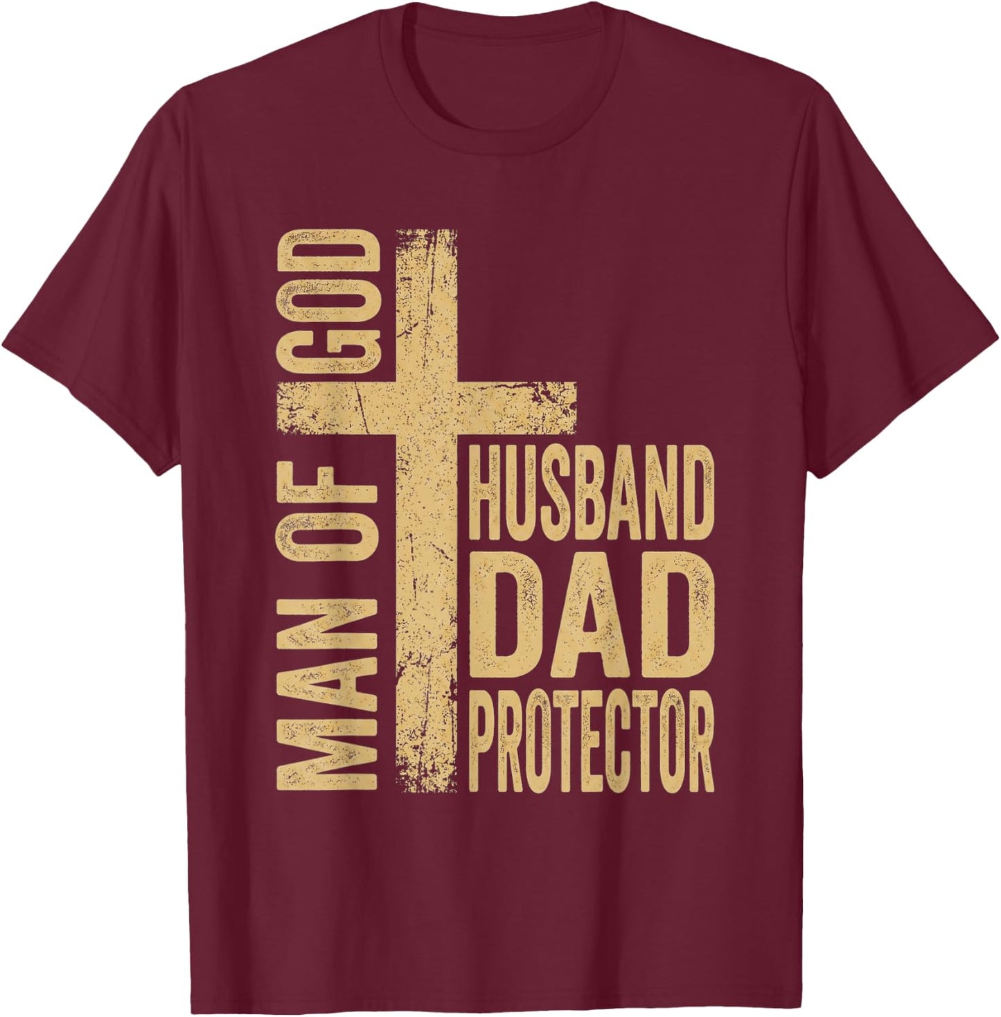 Man of God Father's Day Men Husband Dad Protector T-Shirt - T-Shirt | Maroon