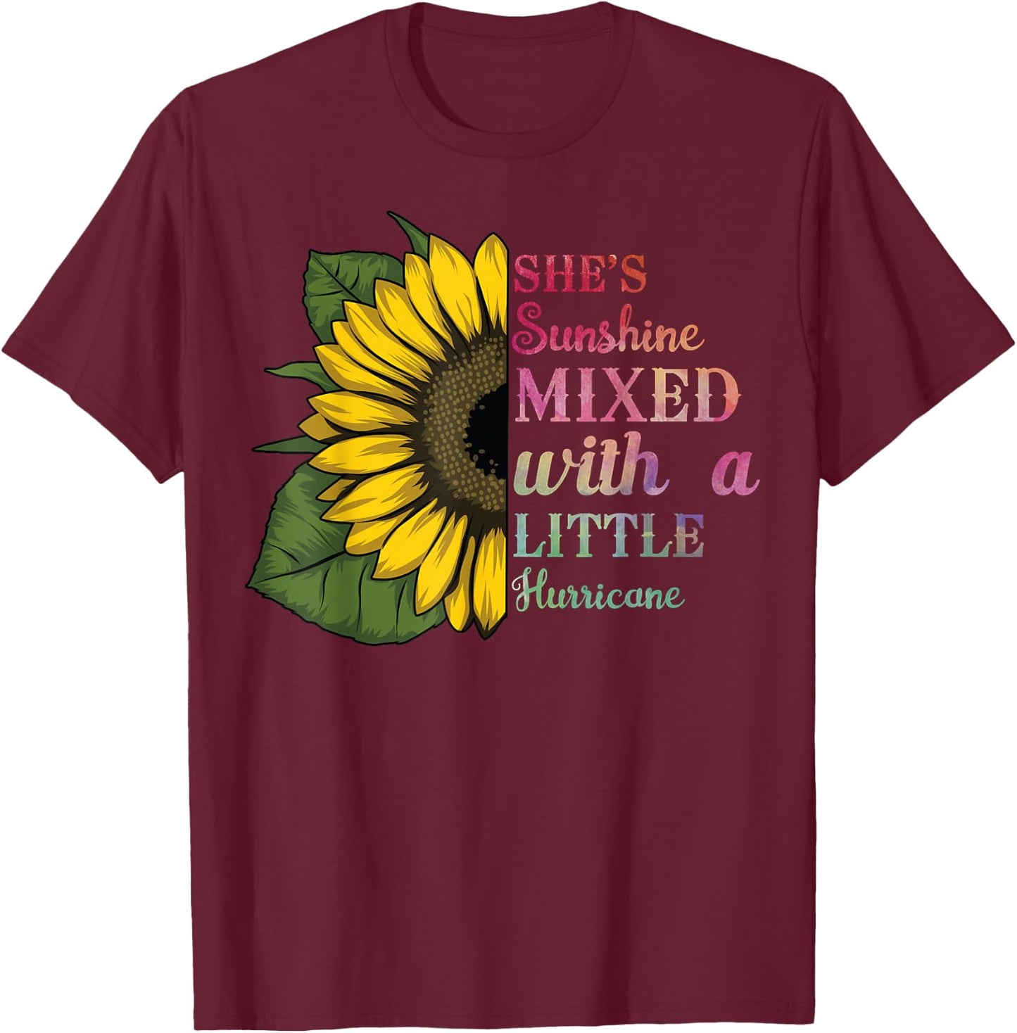 She Is Sunshine Mixed with a Little Hurricane Sunflower Art T-Shirt - T-Shirt | Maroon