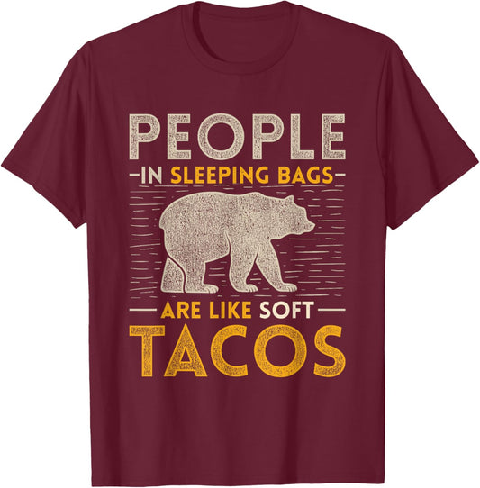 People In Sleeping Bags Are Like Soft Tacos Sleeping T-Shirt - T-Shirt | Maroon