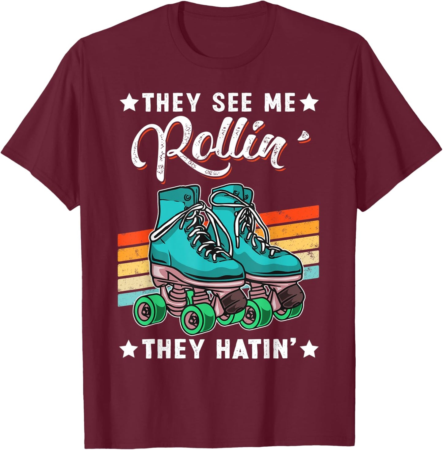Skater Skate They See Me Rollin' They Hatin' Roller Skating T-Shirt - T-Shirt | Maroon