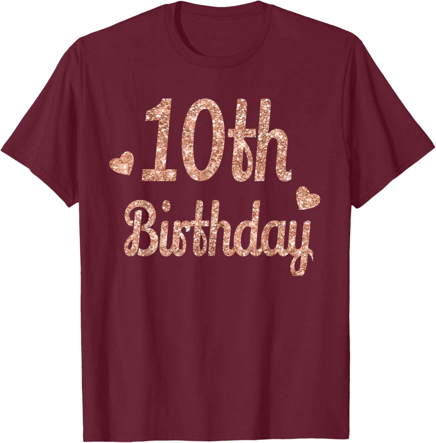 10th Birthday Gifts Girls Double Digits Rose Colored T-Shirt - T-Shirt | Maroon