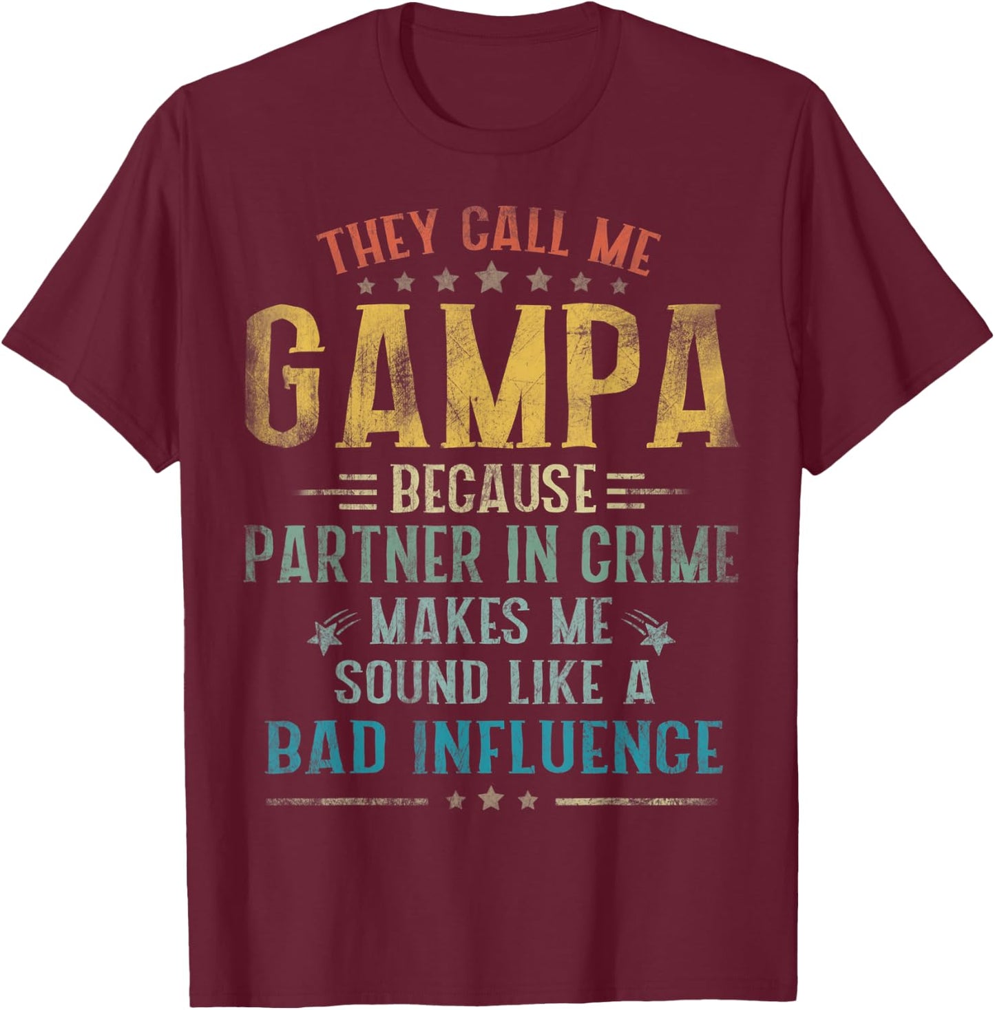 They Call Me Gampa Because Partner In Crime Fathers Day T-Shirt - T-Shirt | Maroon