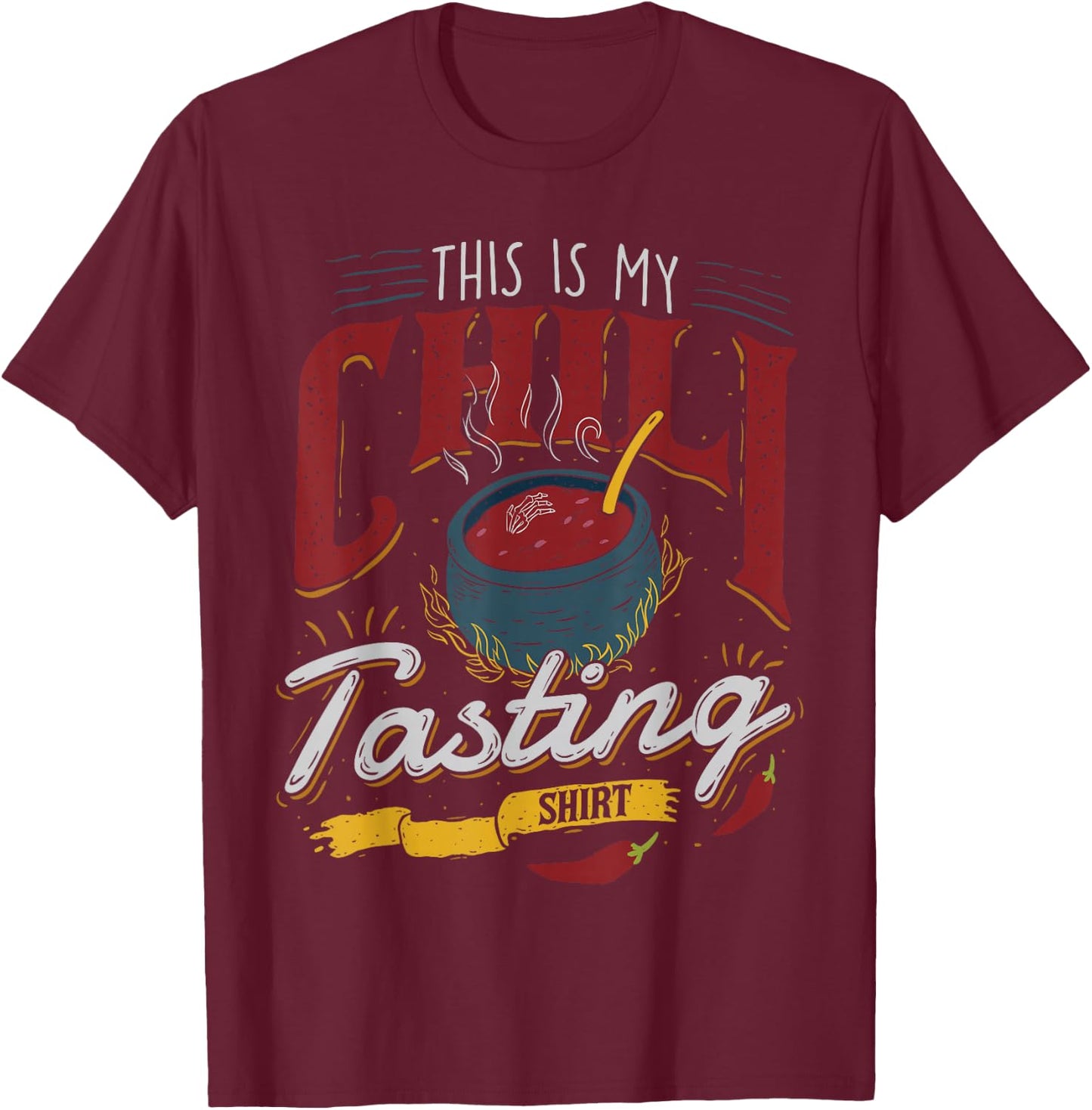 This is My Chili Tasting Shirt Cook Off Cooking Competition T-Shirt - T-Shirt | Maroon