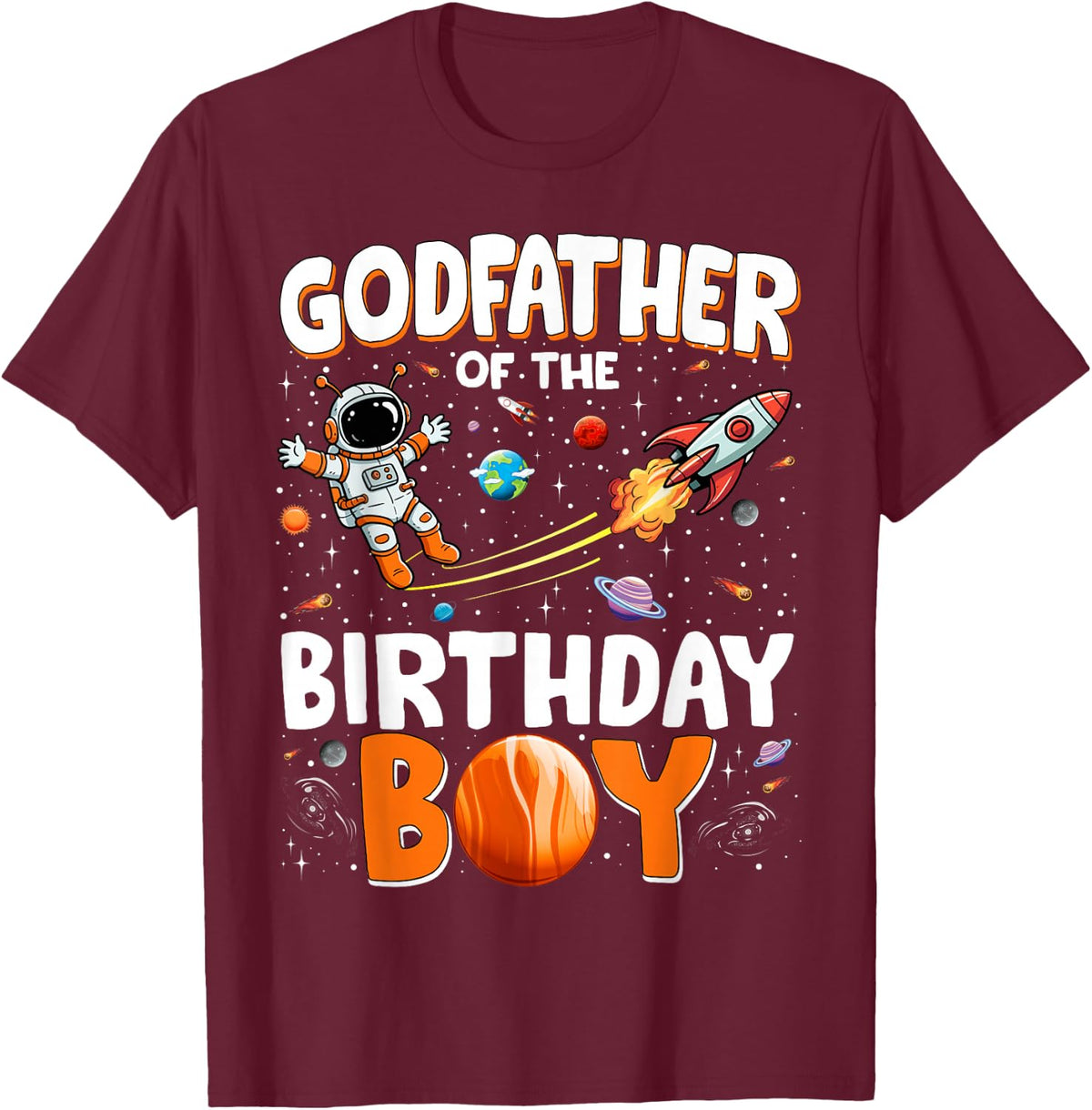 Family Space Planets Godfather of The Birthday Boy Astronaut T-Shirt - T-Shirt | Maroon