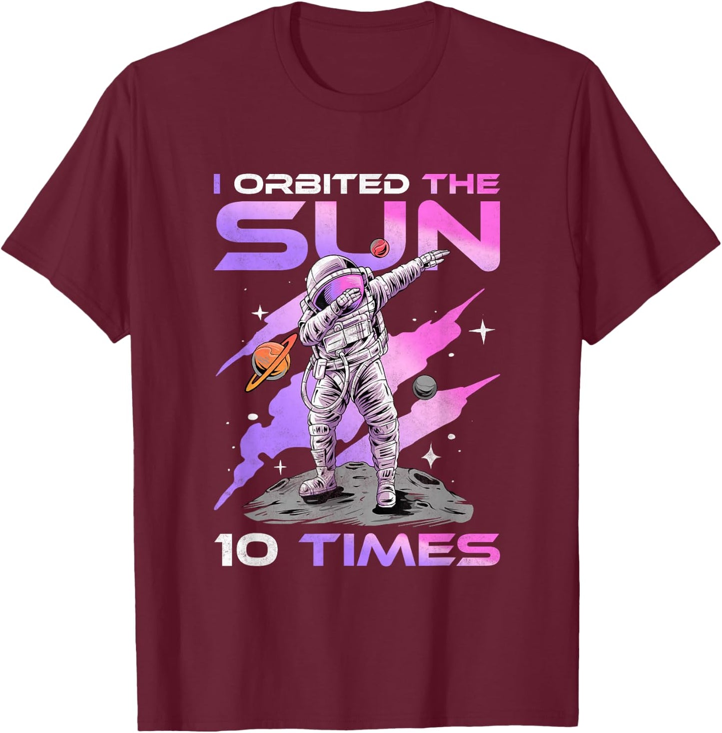I Orbited The Sun 10 Times, 10th Birthday Astronaut T-Shirt - T-Shirt | Maroon