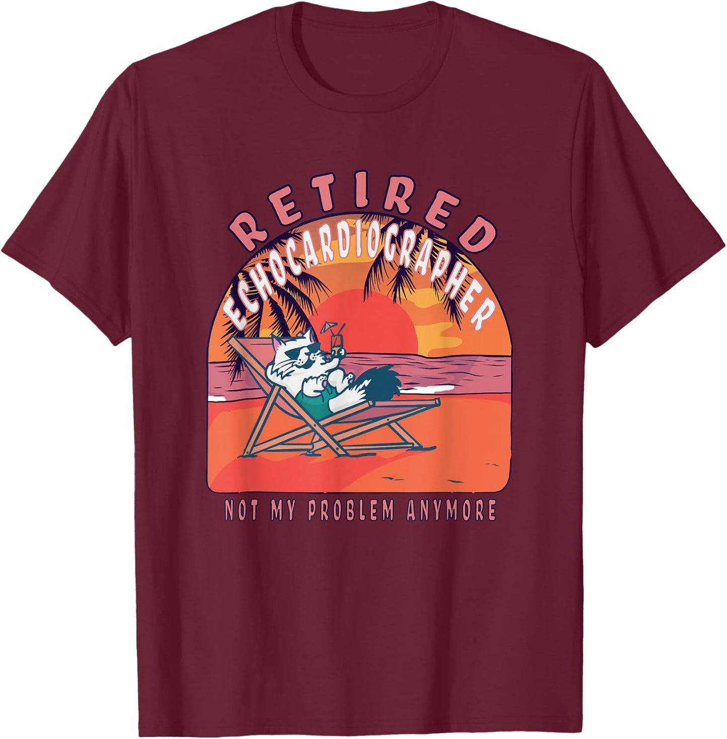 Retired Echocardiographer Funny Vintage Retirement T-Shirt - T-Shirt | Maroon