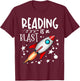 Reading Is A Blast Space Rocket Funny Bookworm Gifts Space T-Shirt - T-Shirt | Maroon