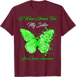 Butterfly I Wear Green For My Sister Liver Cancer Awareness T-Shirt - T-Shirt | Maroon