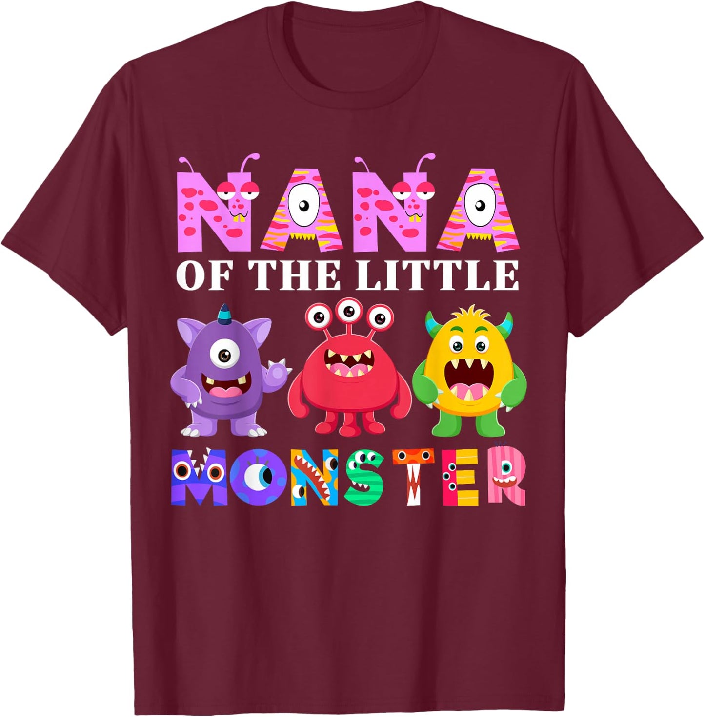 Nana Of The Little Monster Birthday Party Family Monster T-Shirt - T-Shirt | Maroon