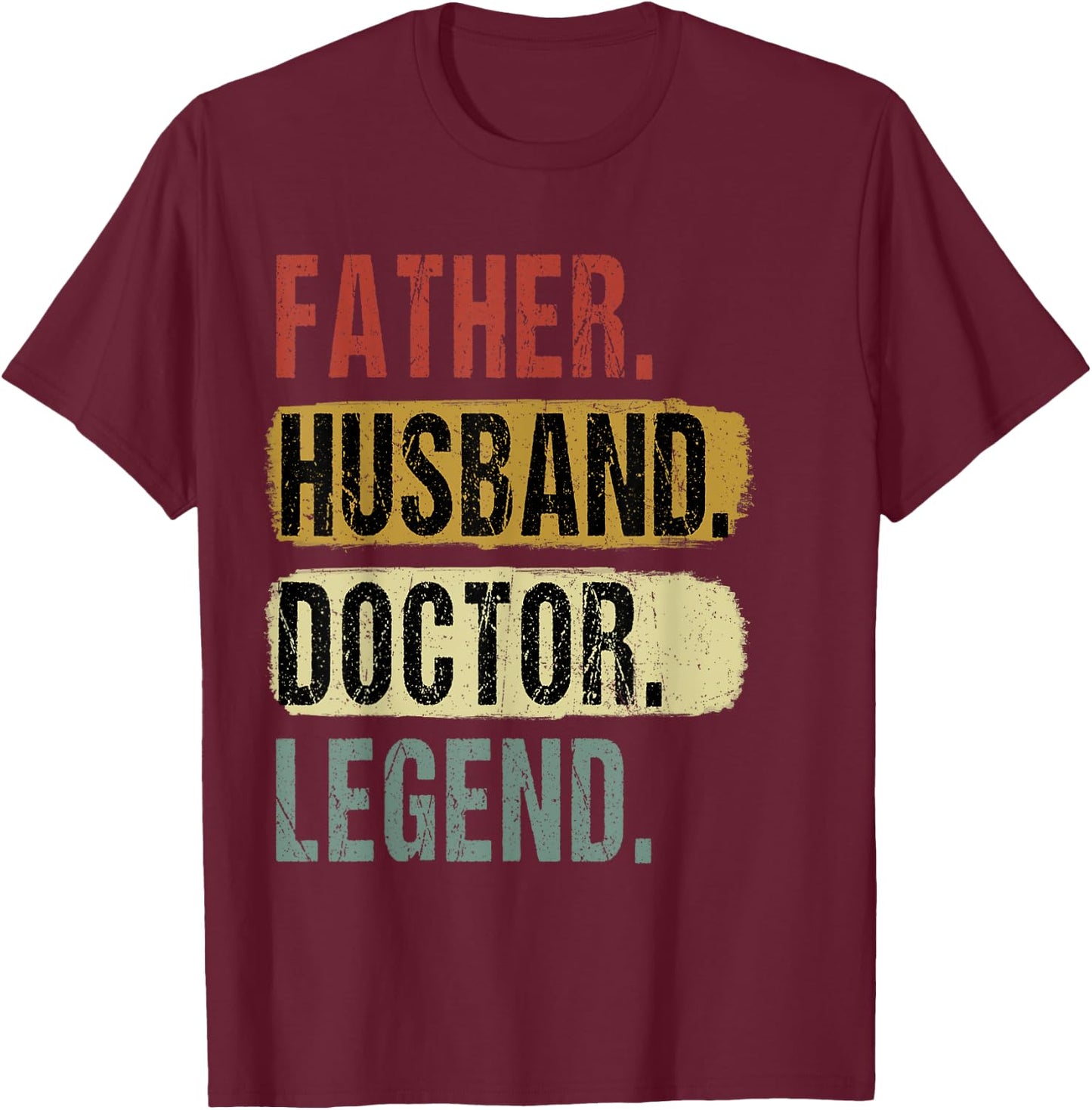 Father Husband Doctor Legend Vintage Dad Father's Day T-Shirt - T-Shirt | Maroon