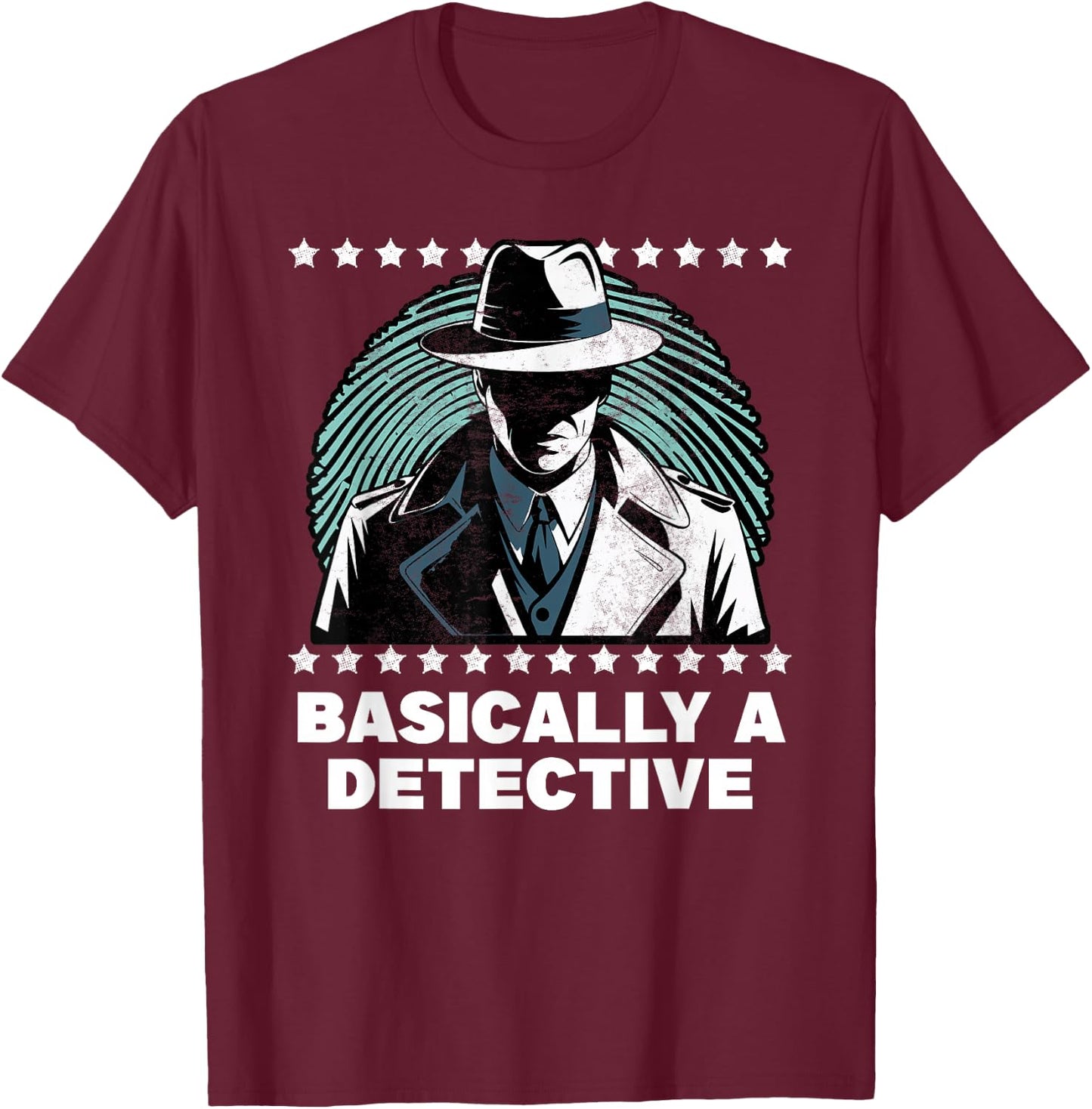 Basically a Detective Funny Humor T-Shirt - T-Shirt | Maroon