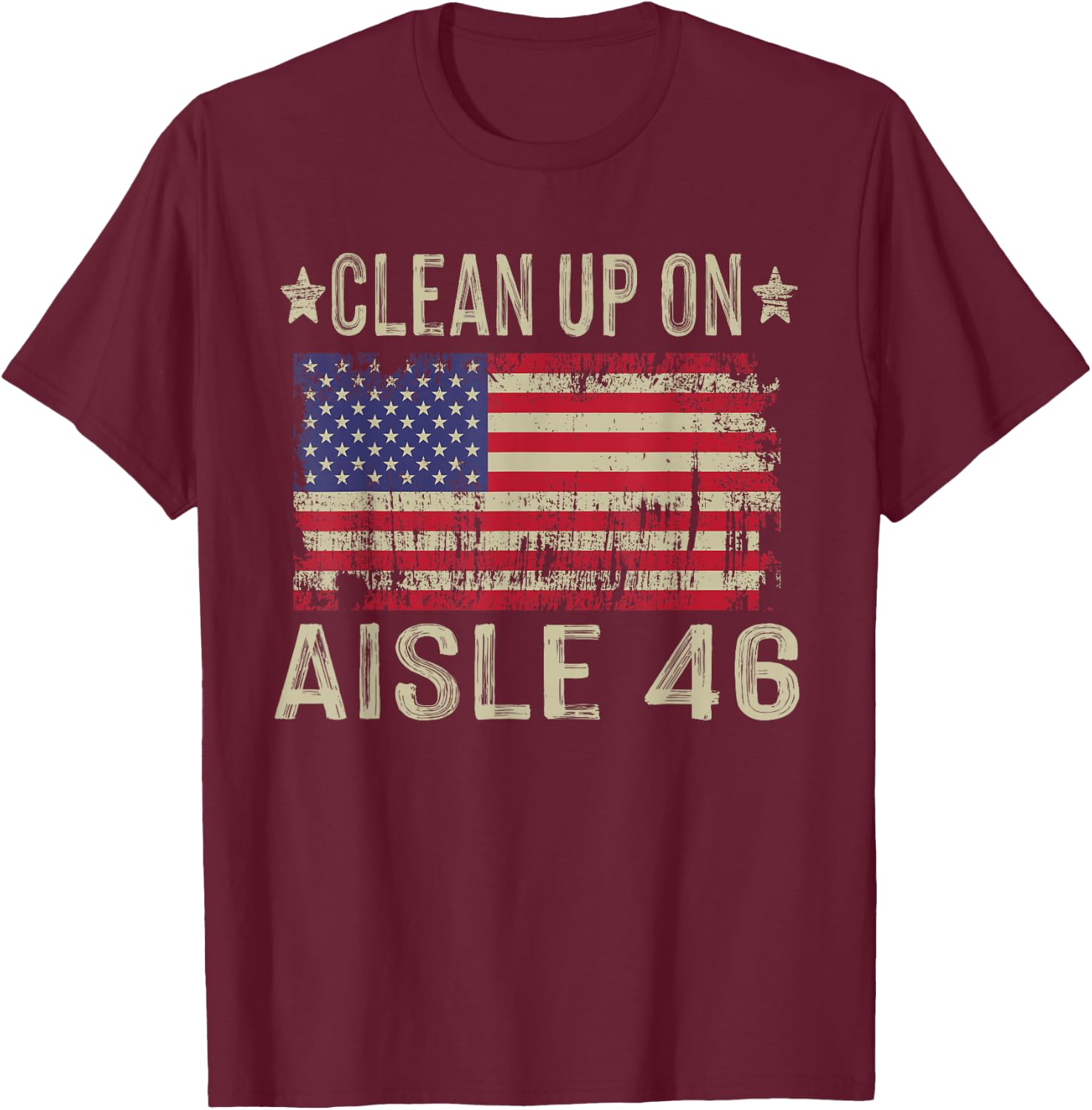 Clean Up On Aisle 46 Funny Saying Impeach 8646 T-Shirt - T-Shirt | Maroon