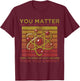 Funny Atom Science You Matter Energy Science Pun T-Shirt - T-Shirt | Maroon