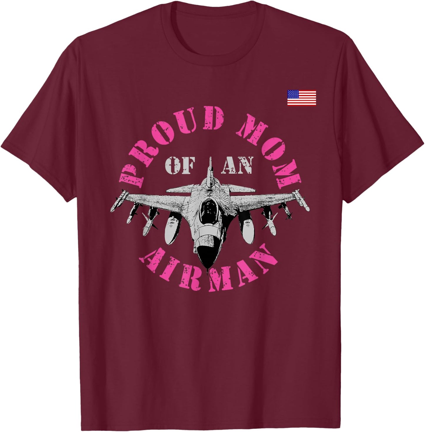 Proud Mom Of An Airman Air Man Military Pilot Fighter Jet T-Shirt - T-Shirt | Maroon
