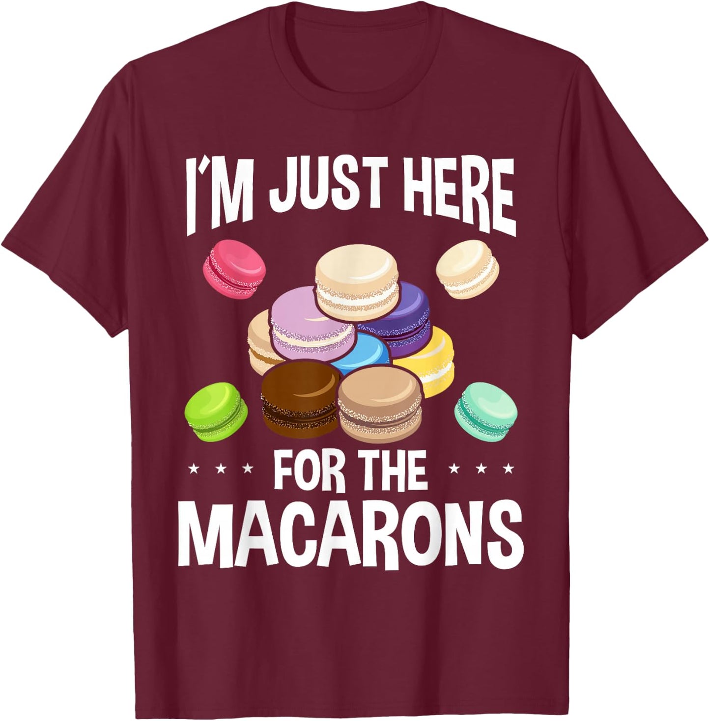 Macaroons Macarron Fans French Baked Macarons Cookie T-Shirt - T-Shirt | Maroon