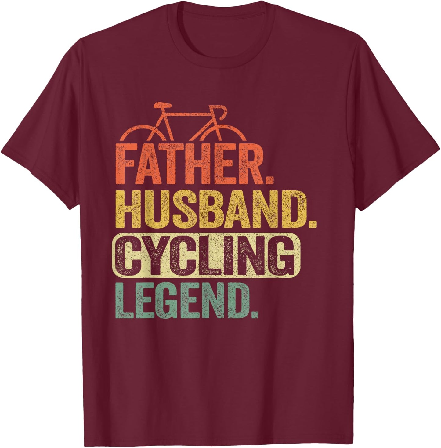 Father Husband Cycling Legend Bicycle Road Bike Dad Cyclist T-Shirt - T-Shirt | Maroon