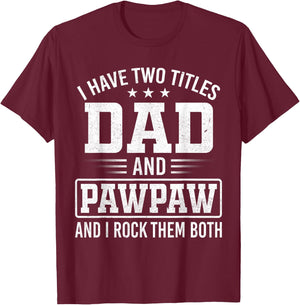 I Have Two Titles Dad and Pawpaw Father's Day Vintage T-Shirt - T-Shirt | Maroon