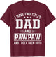 I Have Two Titles Dad and Pawpaw Father's Day Vintage T-Shirt - T-Shirt | Maroon