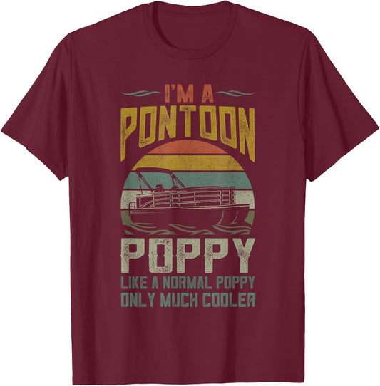 Pontoon Boat Poppy Apparel Funny Fathers Day Boating Captain T-Shirt - T-Shirt | Maroon