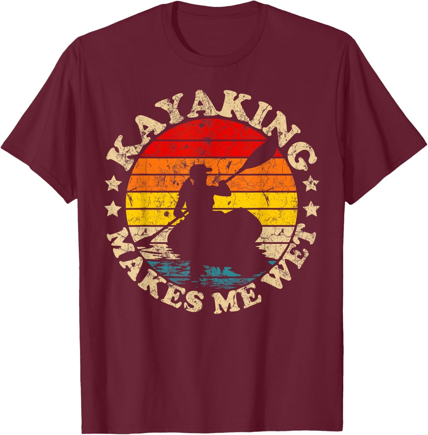 Retro Vintage Kayaking Makes Me Wet Kayak T-Shirt - T-Shirt | Maroon