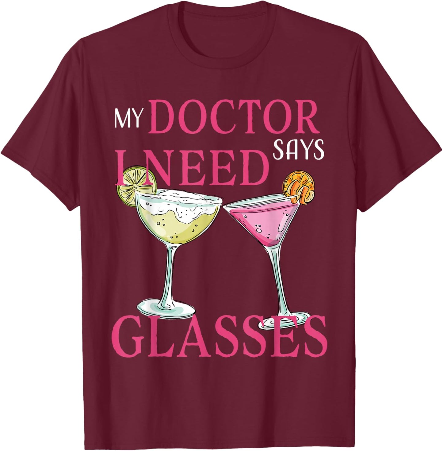 My Doctor says i need glasses T-Shirt - T-Shirt | Maroon