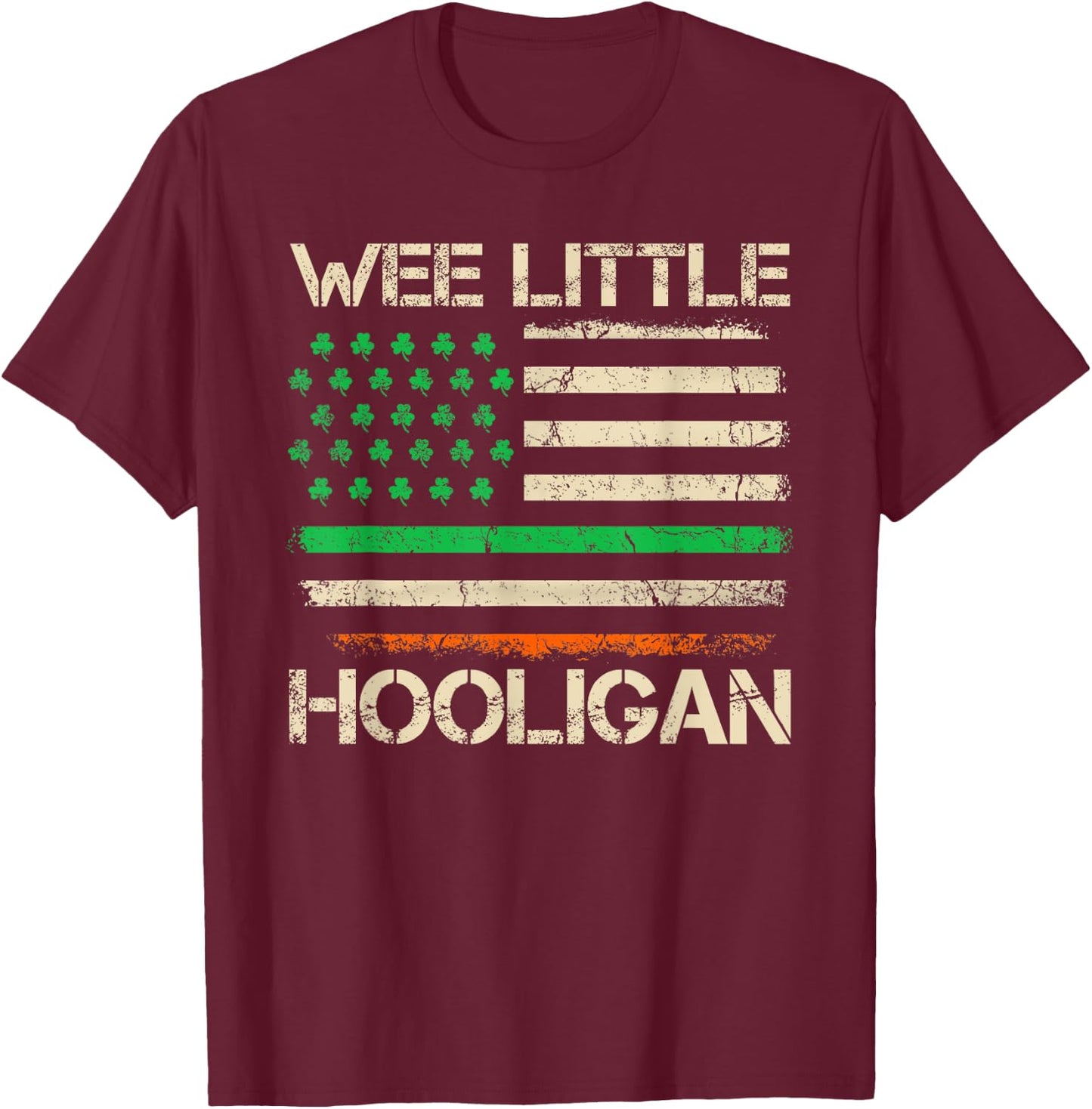 Funny St Patricks Day Wee Little Hooligan Irish USA Flag T-Shirt - T-Shirt | Maroon