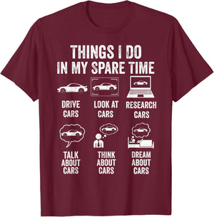 Things I Do In My Spare Time Car Lover Funny Father's Day T-Shirt - T-Shirt | Maroon
