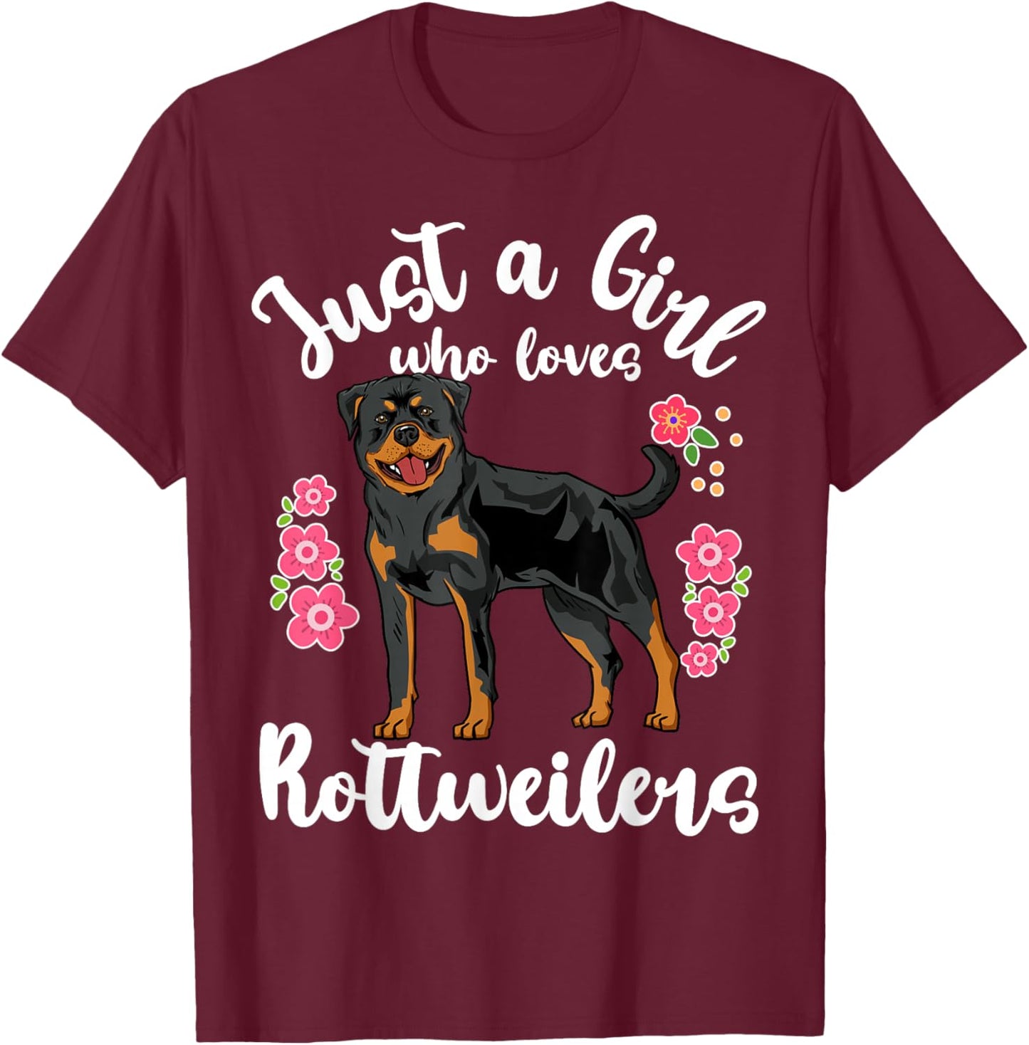 Rottweiler Just a Girl Who Loves Rottweilers T-Shirt - T-Shirt | Maroon