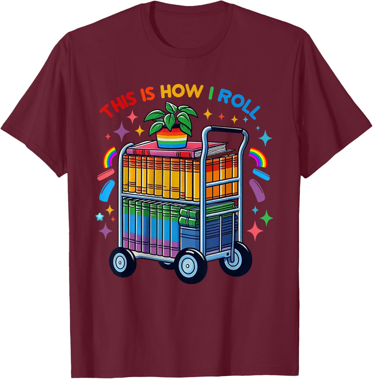 This Is How I Roll, Library, LGBT Pride Month, Queer Bookish T-Shirt - T-Shirt | Maroon