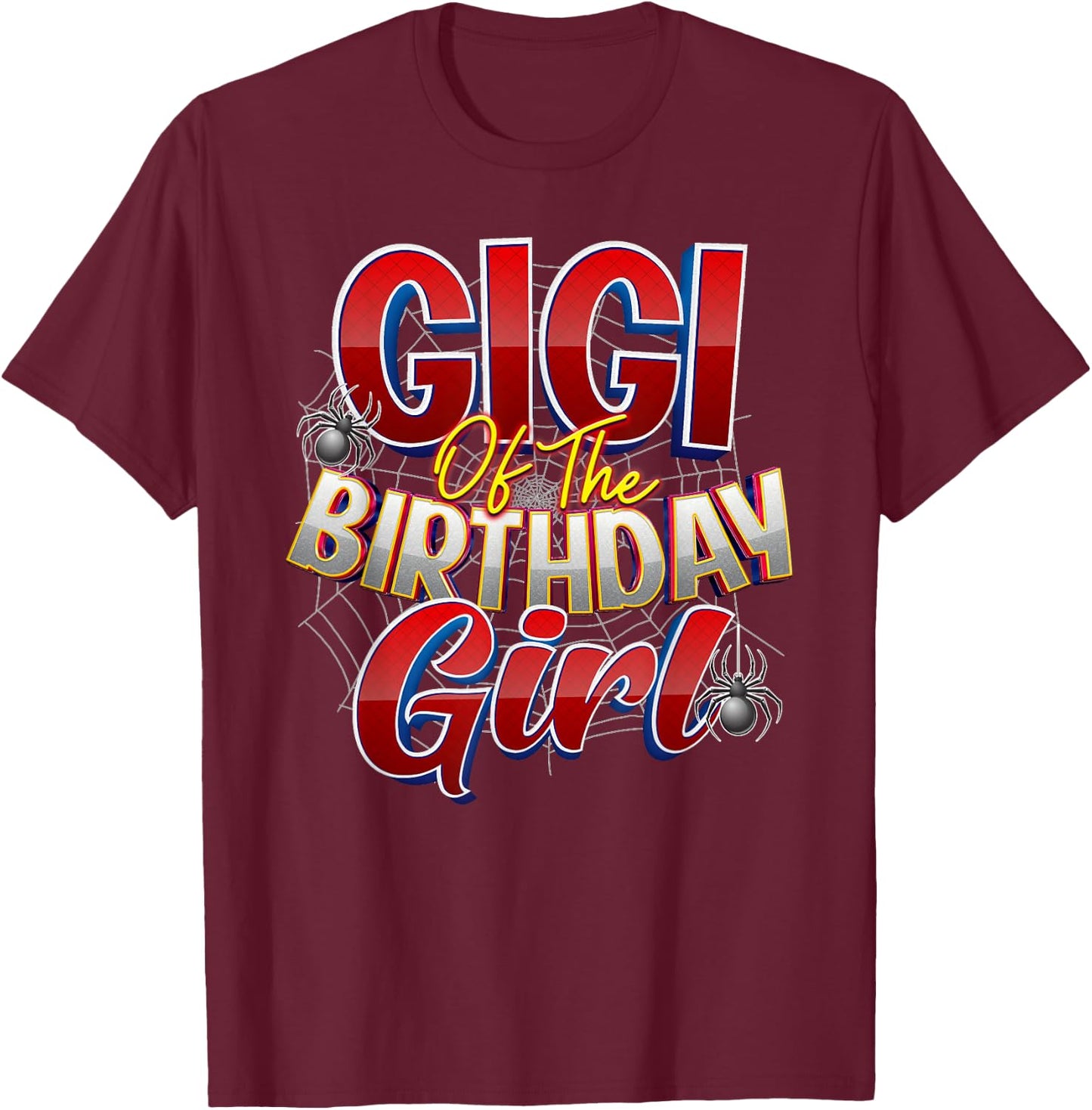 Spider Web Birthday Party Costume Gigi of the Birthday Girl T-Shirt - T-Shirt | Maroon