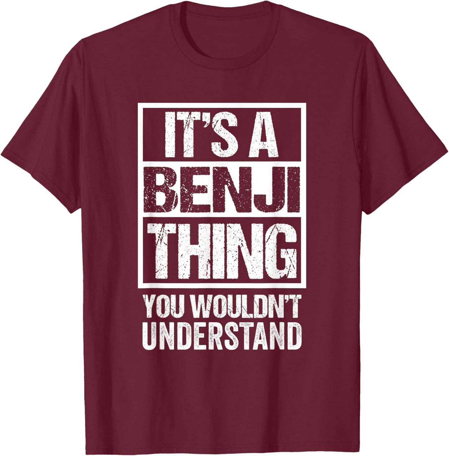 It's A Benji Thing You Wouldn't Understand T-Shirt - T-Shirt | Maroon