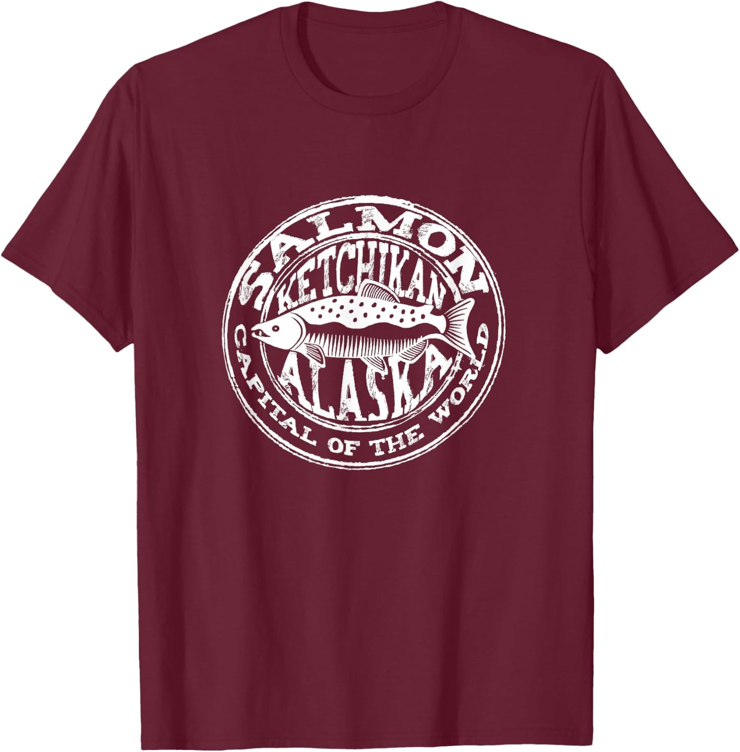Ketchikan Alaska Salmon Capital of The World Grunge Souvenir T-Shirt - T-Shirt | Maroon