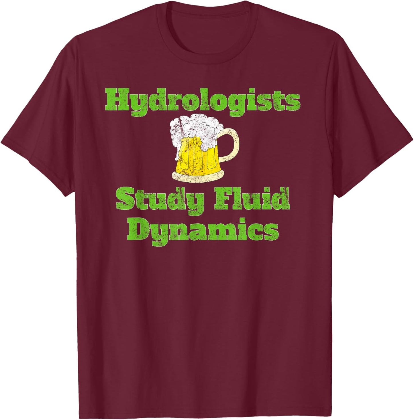 Hydrology Funny Water Science Beer T-Shirt - T-Shirt | Maroon
