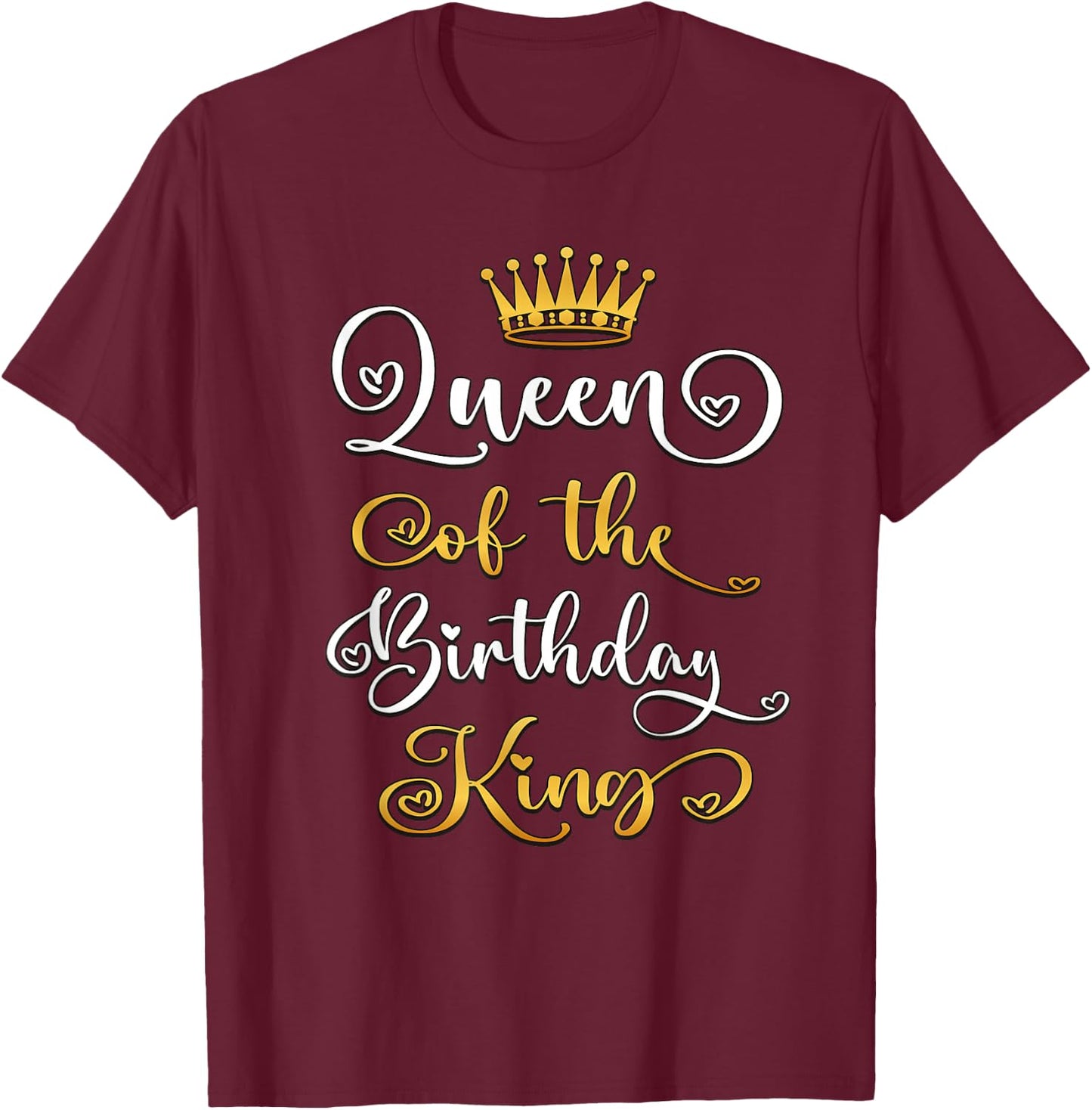 Queen of The Birthday King Bday Party T-Shirt - T-Shirt | Maroon