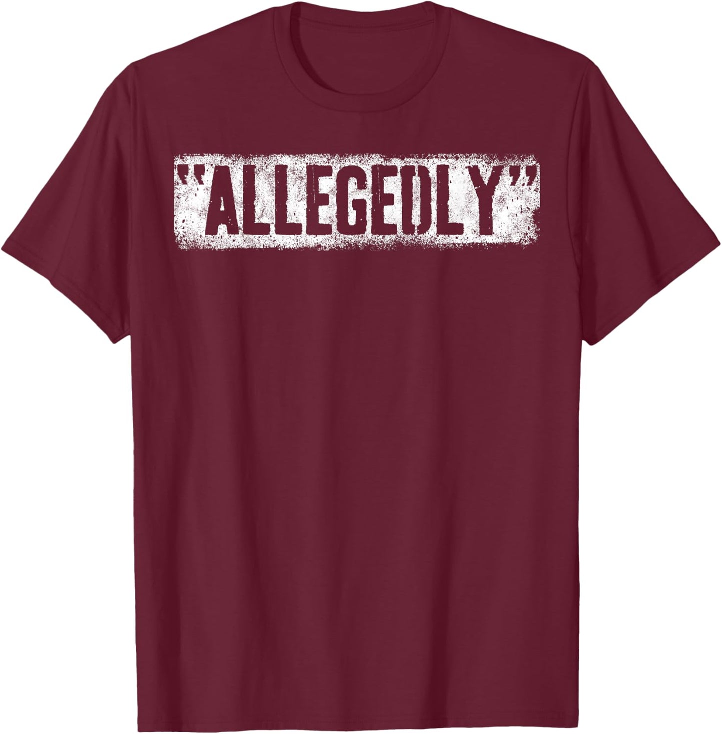 Lawyer Or Attorney Allegedly Gift Women Paralegal T-Shirt - T-Shirt | Maroon