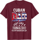 Fathers Day Cuban Dad Just Like A Normal Dad Except Cooler T-Shirt - T-Shirt | Maroon