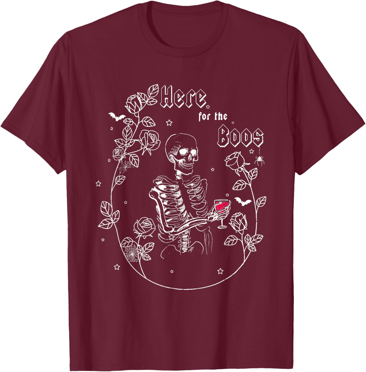 I'm Just Here For The Boos Skeleton Drinking Wine Men Women T-Shirt - T-Shirt | Maroon