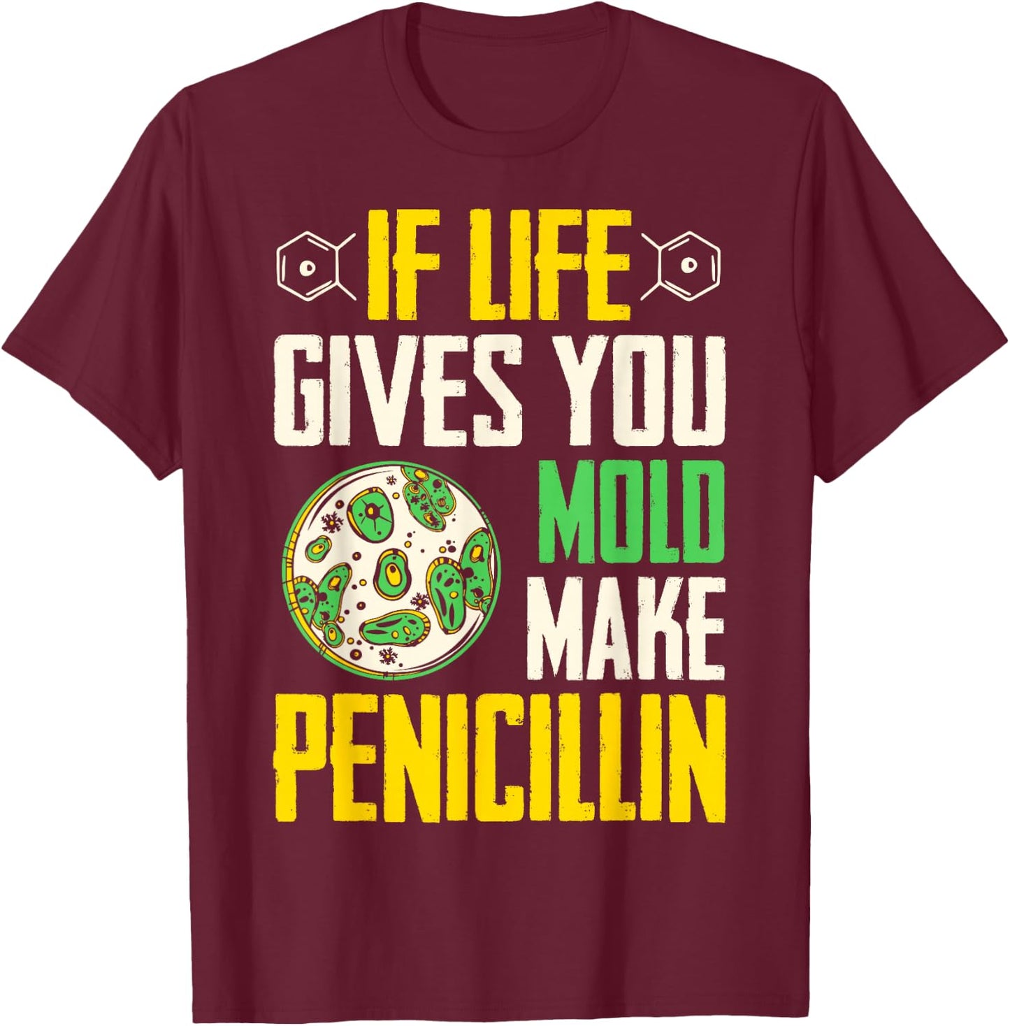 Microbiologist Mold And Penicillin Biology Microbiology T-Shirt - T-Shirt | Maroon
