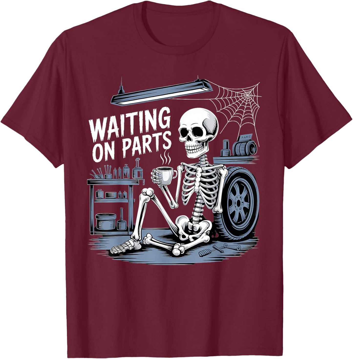 Waiting On Parts Funny Auto Repair Mechanic Skeleton T-Shirt - T-Shirt | Maroon