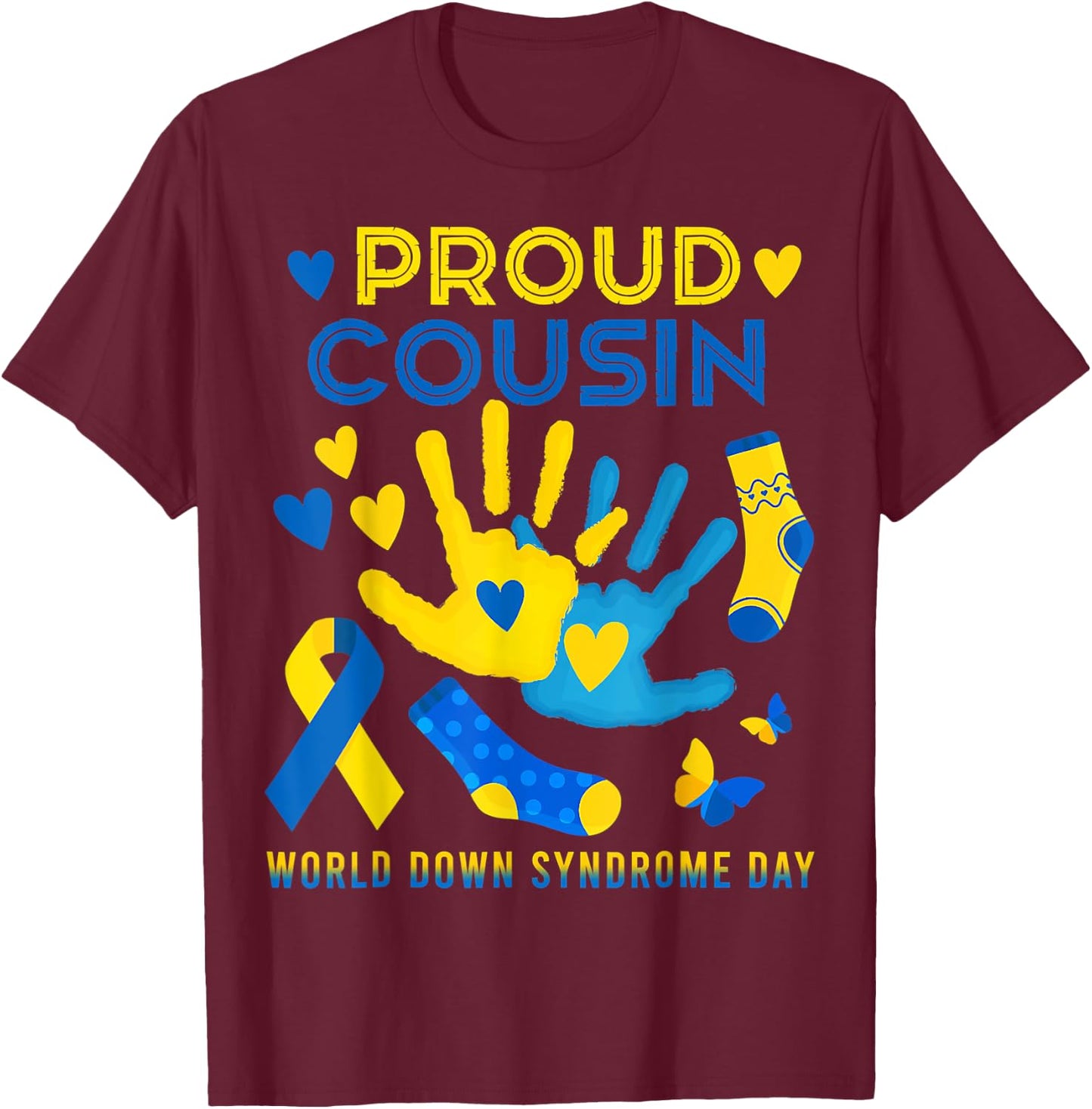 Proud Cousin T21 World Down Syndrome Awareness Day Ribbon T T-Shirt - T-Shirt | Maroon