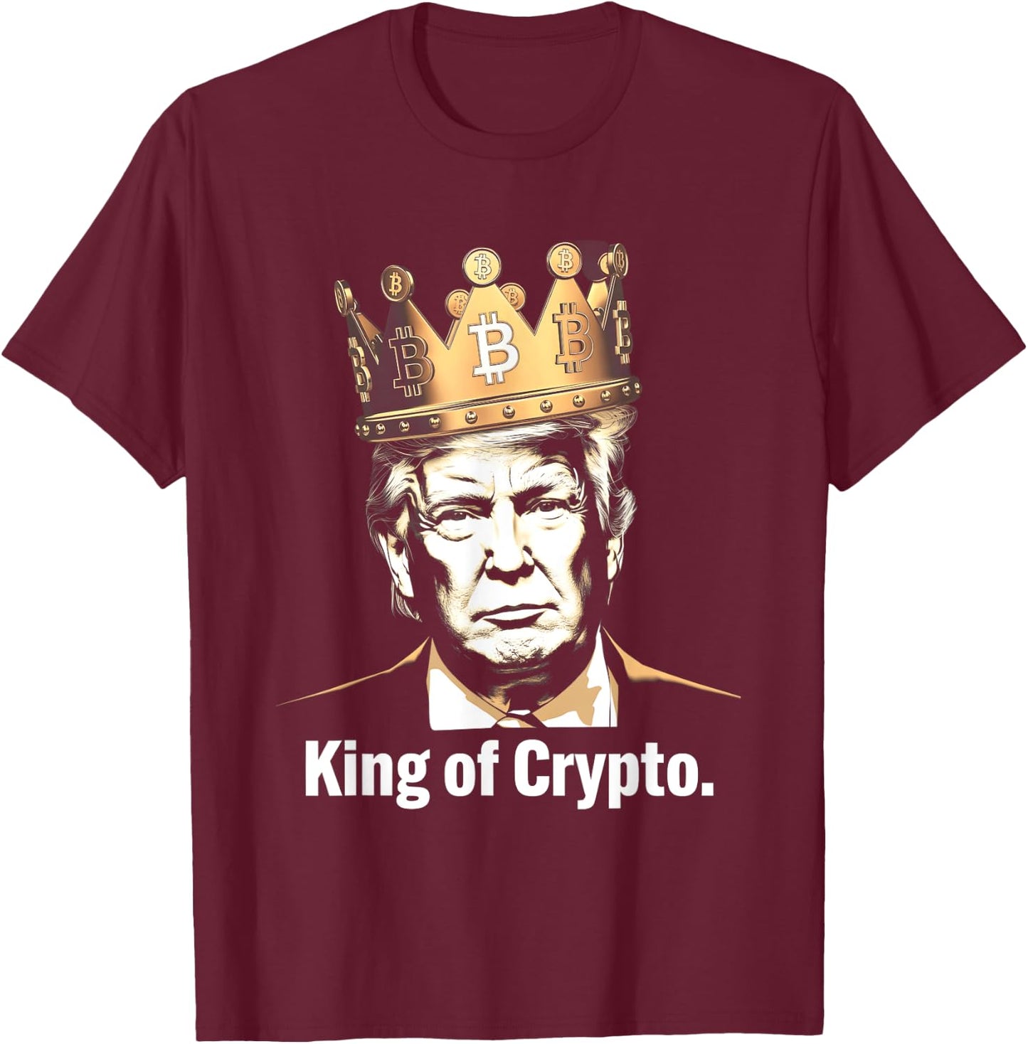 King of Crypto Crown Bitcoin Crypto President T-Shirt - T-Shirt | Maroon
