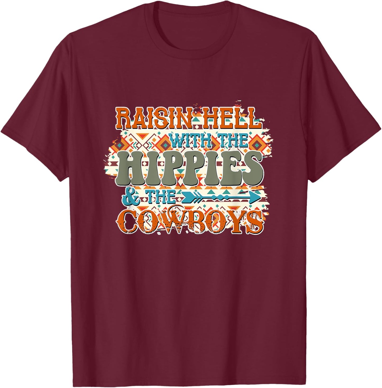 Raising Hell With The Hippies & The Cowboys T-Shirt - T-Shirt | Maroon