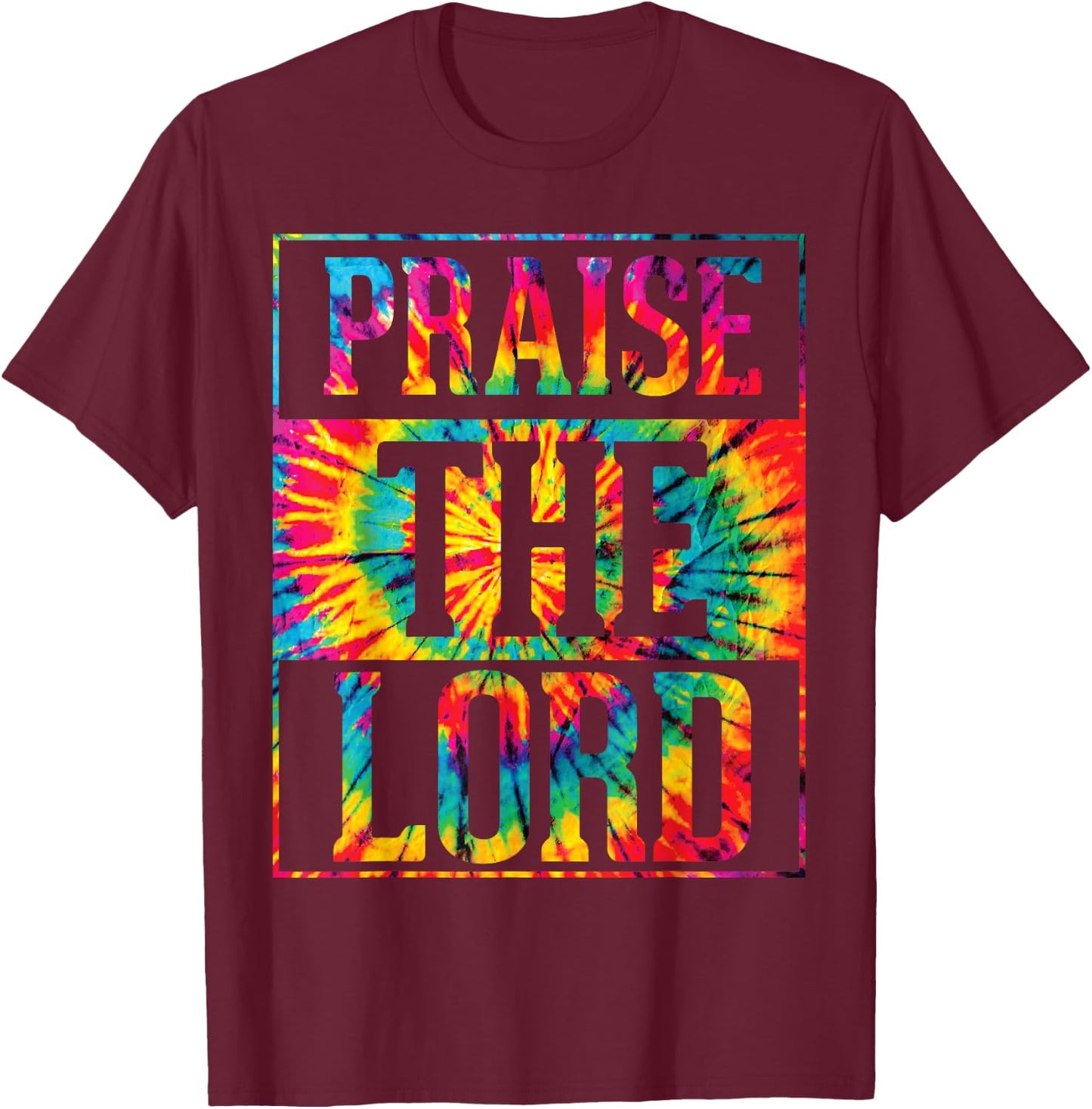 Praise The Lord Christian Faith Tie Dye Cute Christianity T-Shirt - T-Shirt | Maroon