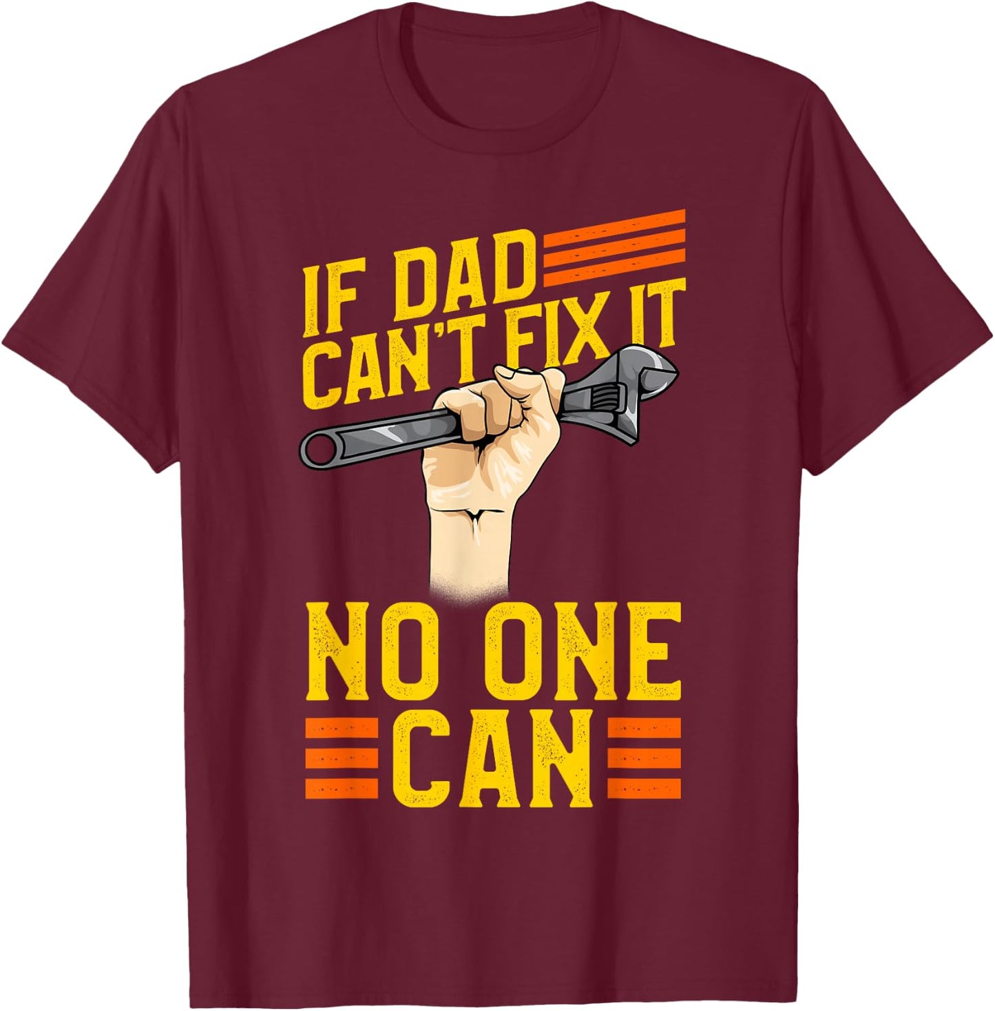 If Dad Can't Fix It No One Can Gift Fathers Day Daddy T-Shirt - T-Shirt | Maroon