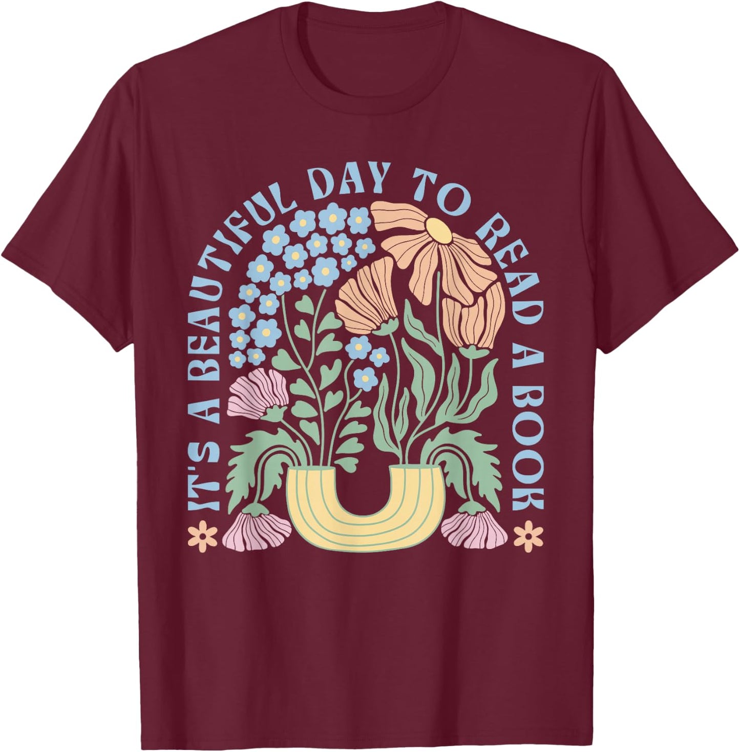 It's A Beautiful Day To Read A Book Librarian Book Lover T-Shirt - T-Shirt | Maroon